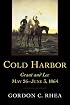 Cold Harbor: Grant and Lee, May 26-June 3, 1864