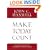Make Today Count: The Secret of Your Success Is Determined by Your Daily Agenda