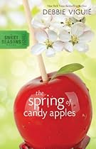 B.O.O.K The Spring of Candy Apples (A Sweet Seasons Novel) [K.I.N.D.L.E]