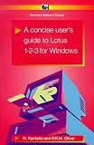 A Concise Users Guide to Lotus 1-2-3 for Windows