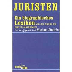 Juristen. Ein biographisches Lexikon: Von der Antike bis zum 20. Jahrhundert