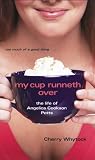 My Cup Runneth Over: The Life of Angelica Cookson Potts