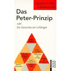 Das Peter - Prinzip oder Die Hierarchie der Unf�higen.