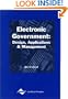 Electronic Government: Design, Applications and Management