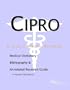Cipro - A Medical Dictionary, Bibliography, and Annotated Research Guide to Internet References