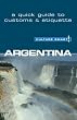 Argentina - Culture Smart!: a quick guide to customs & culture