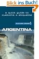 Argentina - Culture Smart!: a quick guide to customs & etiquette: The Essential Guide to Customs and Culture