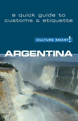 City Travel Guides Discounted  Books : Argentina - Culture Smart!: a quick guide to customs and etiquette (Culture Smart!)