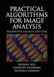 Practical Algorithms for Image Analysis: Descriptions, Examples, and Code