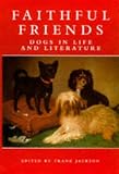 Faithful friends : dogs in life and literature