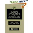 Clinical Applications of Cryobiology by  Barry J. Fuller and Brian W. W. Grout