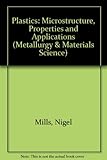 Plastics : microstructure, properties and applications