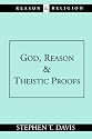 God, Reason and Theistic Proofs (Reason and Religion)