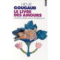 Le Livre des amours : Contes de l'envie d'elle et du d�sir de lui