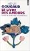 Le Livre des amours : Contes de l'envie d'elle et du d�sir de lui