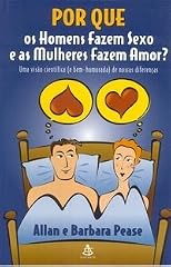 Por que os Homens Fazem Sexo e as Mulheres Fazem Amor?