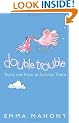 Double Trouble: Twins and How to Survive Them