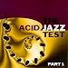 Acid Jazz Test Part 1