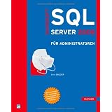 Microsoft SQL Server 2008 f�r Administratorenvon "Irene Bauder"