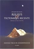 Reliefs et Tectonique r�cente : Nouveau Pr�cis de g�omorphologie