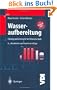 Wasseraufbereitung: Chemie und chemische Verfahrenstechnik (VDI-Buch)