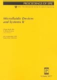 Microfluidic Devices and Systems II: 20-21 September 1999 Santa Clara, California (Proceedings of Spie, Volume 3877)