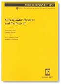 Microfluidic Devices and Systems II: 20-21 September 1999 Santa Clara, California (Proceedings of Spie, Volume 3877)