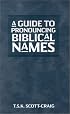 Guide to Pronouncing Biblical Names