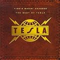 Time's Makin' Changes - The Best of Tesla