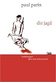 Produkt-Bild: Die Leidenschaft des J&auml;gers. Erz&auml;hlungen