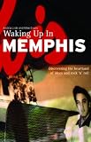 Waking Up in Memphis (Waking up in)