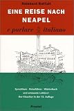 Eine Reise nach Neapel. e parlate italiano. Ein Sprachkurs durch Italien