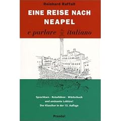 Eine Reise nach Neapel: E parlare italiano, 16. Auflage 2006: Ein Sprachkurs durch Italien