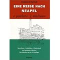 Eine Reise nach Neapel: E parlare italiano, 16. Auflage 2006: Ein Sprachkurs durch Italien