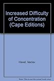 The increased difficulty of concentration