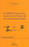 Revue L'Harmattan  / La culpabilité américaine : assaut contre l'Empire du droit international public
