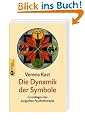Die Dynamik der Symbole: Grundlagen der Jungschen Psychotherapie