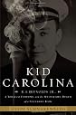 Kid Carolina : R.J. Reynolds, Jr., a tobacco fortune, and the mysterious death of a Southern icon