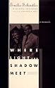 Where Light and Shadow Meet: A Memoir