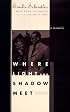 Where Light and Shadow Meet: A Memoir