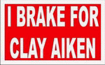 I BRAKE FOR CLAY AIKEN 11 oz. White Mug