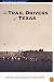 The Trail Drivers of Texas: Interesting Sketches of Early Cowboys...