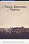 The Trail Drivers of Texas: Interesting Sketches of Early Cowboys...