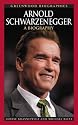 Arnold Schwarzenegger: A Biography (Greenwood Biographies)