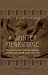A Winter Pilgrimage: Being an Account of Travels through Palestine, Italy, and the Island of Cyprus Accomplished in the Year 1900. Volume 2