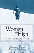 Women on High: Pioneers of Mountaineering