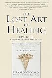 The Lost Art of Healing: Practicing Compassion in Medicine