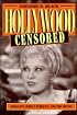 Hollywood Censored: Morality Codes, Catholics, and the Movies (Cambridge Studies in the History of Mass Communication)
