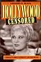 Hollywood Censored: Morality Codes, Catholics, and the Movies (Cambridge Studies in the History of Mass Communication) Hollywood Censored: Morality Codes, Catholics, and the Movies (Cambridge Studies in the History of Mass Communication)