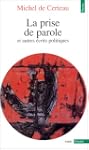 La Prise de parole et autres �crits p...